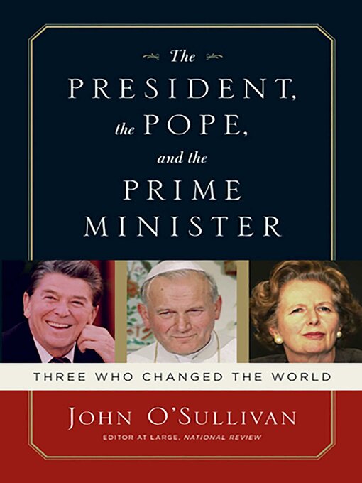 Title details for The President, the Pope, and the Prime Minister by John O'Sullivan - Available